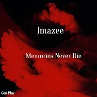 Imazee — Memories Never Die — обложка
